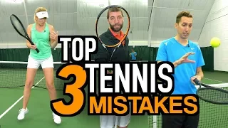 THE 3 BIGGEST MISTAKES THAT TENNIS PLAYERS MAKE