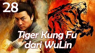 【INDO SUB】EP 28丨Tiger Kung Fu dari Wu Lin丨Tiger Kung Fu of Wu Lin丨Wu Lin Meng Hu丨武林猛虎