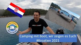 Camping mit Boot, wir zeigen es Euch #Kroatien 2021
