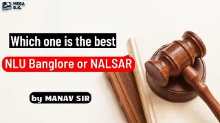 Must Watch | Which one is the best NLU Banglore or NALSAR? by Manav Sir | MEGA GK | CLAT 2023