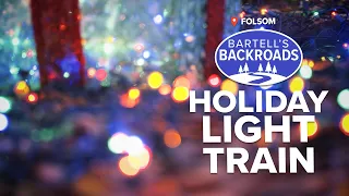 All aboard Folsom's family-friendly holiday lights train | Bartell's Backroads