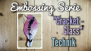 8 Embossing Techniken | Broken Glass Technik