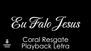 EU FALO JESUS ( I SPEAK JESUS )| RESGATE MUSIC  -  PLAYBACK LETRA