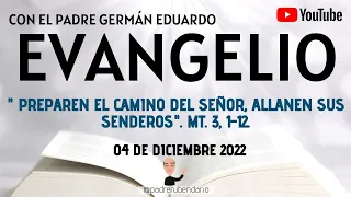 EVANGELIO DE HOY, DOMINGO 4 DE DICIEMBRE. CON EL PADRE GERMÁN EDUARDO