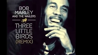 Bob Marley & The Wailers - Three Little Birds [Alternative Mix]