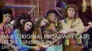 "Hair" Original Broadway Cast | Let The Sunshine In | Live 1968