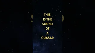 🌌 The scary sounds of space: Quasar! 🌌