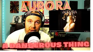 AURORA - A Dangerous Thing ( REACTION ) (First Listen)