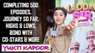 Yukti Kapoor REACTS ON 500 Episodes Of Maddam Sir, Her Journey So Far With The Show, Co-Stars & More