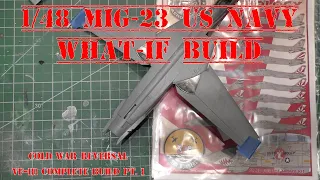 Cold War Reversal What-If Contest Build - 1/48 MiG-23 US Navy VF-111 Fighter - Complete Build Pt. 1