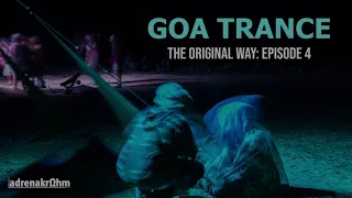 Goa Trance the Original Way: Episode 4