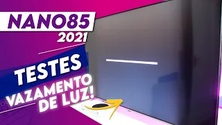 TV 4K LG NANOCELL NANO85 2021 MENOS VAZAMENTO QUE O ANO ANTERIOR! SERÁ? VEJA OS TESTES