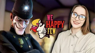 ЭТОТ БЕЗУМНЫЙ МИР 🟢 We Happy Few #2