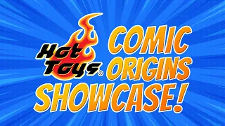 Hot Toys Comic Origins Showcase!