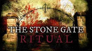 The Stone Gate Ritual | Creepypasta