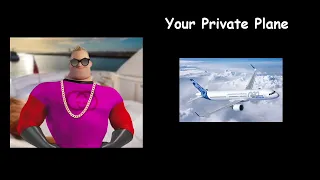 Mr. Incredible Becoming Rich ( Your Private Plane )