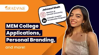 Gradvine Speaks with Jahnavi Shah |MEM at Cornell |College Applications | Personal Branding LinkedIn