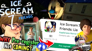 Biggest REASON Behind Ice Scream 7 FRIENDS: Lis Pre-register DELAYING? | Ice Scream 7 Pre-register