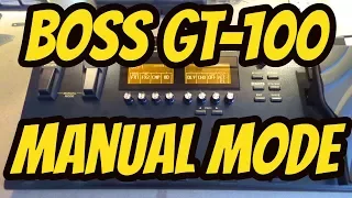 Boss GT 100 Basics - Manual Mode Overview.