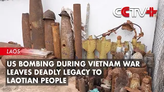 US Bombing During Vietnam War Leaves Deadly Legacy to Laotian People