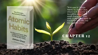 Atomic Habits: Transformative Change through Small Actions| Chapter 12| James Clear #Audiobook