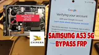 All Security! Samsung A53 5G (SM-A536B), Bypass FRP Test Point with Chimera Tool.