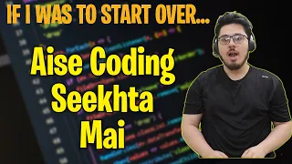 How Would I Learn To Code (If I Was To Start Over) 🔥🔥