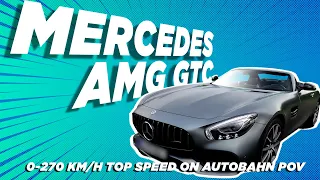Mercedes AMG GTC 0-270 km/h Top Speed on Autobahn (No Speed Limit) POV by EyeCandyCars