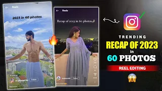 Instagram Trending 2023 in 60 Photos Reels Video Editing || Recap of 2023 in 60 Photos Reels Editing