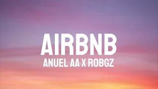 Anuel AA x RobGz - Airbnb (Letra/Lyrics)