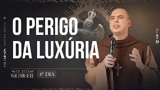 O Perigo Da Luxúria | 40 dias com São Miguel | Pregação | 04º Dia