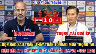 🔴TRỰC TIẾP HỌP BÁO SAU TRẬN: THẦY TUẤN TỐ IRAQ MUA TRỌNG TÀI; KIỆN LÊN AFC HỦY KẾT QUẢ TRẬN ĐẤU