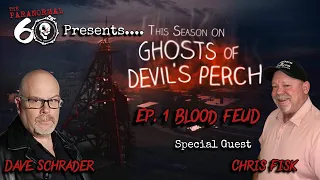 The Paranormal 60 with Dave Schrader presents - Ghosts of Devil's Perch Recap: Blood Feud