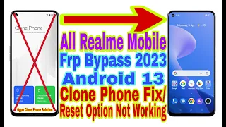 All Realme Android 13 Frp Bypass | Clone Phone Fix/Reset Option Not Working | New Trick 2023 | No Pc