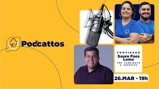 PodCattos EP 25 l Sauro Paes Leme- Pré Candidato a Prefeito