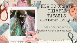 Creating tassels from long forgotten notions in my stash! #sewingnotionsunday