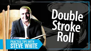 Practise Tips with Steve White | 🥁 Double Stroke Roll 🥁