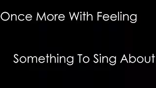Once More With Feeling - Something To Sing About (lyrics)