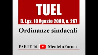 Ordinanze sindacali - Testo unico enti locali (TUEL - D.Lgs. 267/2000) - Parte 16