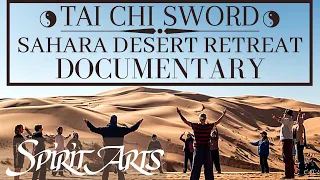 Tai Chi Sword - Spirit Arts Sahara Retreat - Documentary