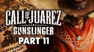 Call of Juarez Gunslinger Gameplay Walkthrough - Part 11 The Wild Bunch Let's Play