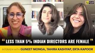 Ekta Kapoor, Tahira Kashyap & Guneet Monga Interview with Anupama Chopra | Film Companion