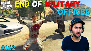 GTA 5 : THE END OF MILITARY OFFICER | GTA5 GAMEPLAY #162