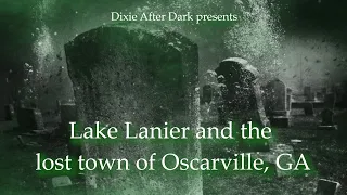 Lake Lanier and the lost town of Oscarville, GA