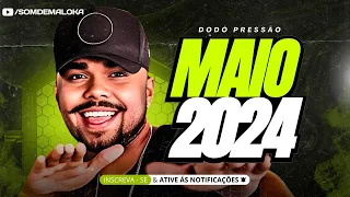 DODO PRESSÃO - MAIO 2024 REP NOVO ATUALIZADO - MUSICAS NOVAS MEDIOS GRAVES - BREGADEIRA PRA PAREDÃO