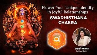 Flower Your Unique Identity In Joyful Relationships | Swadhisthana Chakra | English Subtitles