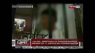 QRT: Lalaki, arestado sa panggagahasa umano sa 11-anyos na stepdaughter