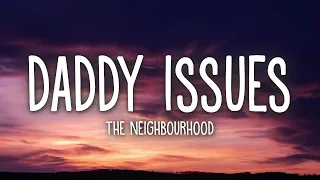 The Neighbourhood - Daddy Issues (Lyrics)