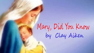 MARY DID YOU KNOW? (With Lyrics) -  Clay Aiken