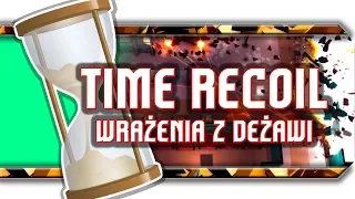🔥 Time Recoil / Recenzja / Gameplay 1440p